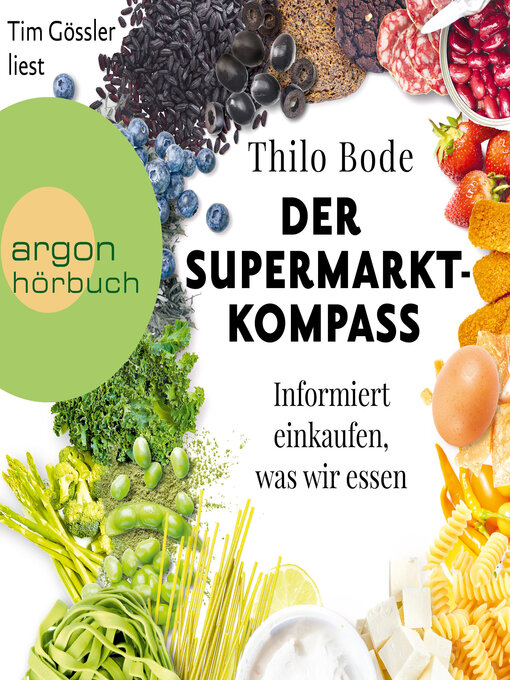 Title details for Der Supermarkt-Kompass--Informiert einkaufen, was wir essen (Ungekürzte Lesung) by Thilo Bode - Wait list